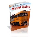 THE ULTIMATE GUIDE  TO  MODEL TRAINS