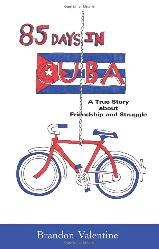 85 days in cuba a true story about friendship and struggle