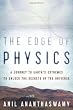 The Edge of Physics: A Journey to Earth's Extremes to Unlock the Secrets of the Universe
