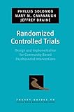 Randomized controlled trials : design and implementation for community-based psychosocial interventions