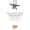 Infectious Greed (How Deceit and Risk Corrupted the Financial Markets) (Paperback)