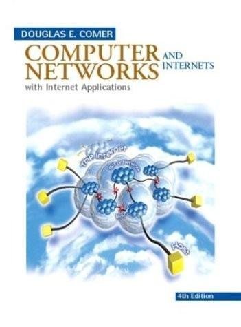 Computer Networks and Internets (4th, Fourth Edition) - By Douglas E. Comer