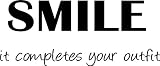 Smile It Completes Your Outfit Vinyl Wall Decal