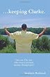 ...keeping Clarke.: One son. One day. One mom's personal journey through grief.
