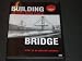 BUILDING THE GOLDEN GATE BRIDGE - Story of an American Landmark from the Vault of theBethlehem Steel Corporation. Dvd by Golden Gate National Parks Conservancy