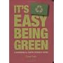 It's Easy Being Green: A Handbook for Earth-Friendly Living