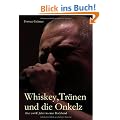 Whiskey, Tr�nen und die Onkelz: �ber zw�lf Jahre in einer Rockband