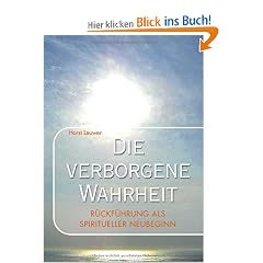 Die verborgene Wahrheit: R�ckf�hrungen als spiritueller Neubeginn