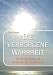 Die verborgene Wahrheit: R&uuml;ckf&uuml;hrungen als spiritueller Neubeginn