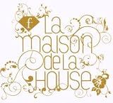 La Maison de La House