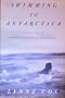 Swimming to Antarctica: Tales of A Long-Distance Swimmer