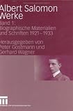 Albert Salomon - Werkausgabe: Albert Salomon - Werke 1. Biographische Materialien und Schriften 1921-1933: Bd 1