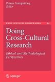 Doing Cross-Cultural Research: Ethical and Methodological Perspectives (Social Indicators Research Series)