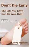 Don't Die Early: The Life You Save Ca...