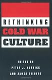 RETHINKING COLD WAR CULTURE