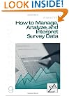 How to Manage, Analyze, and Interpret Survey Data