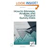 How to Manage, Analyze, and Interpret Survey Data