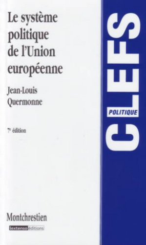 Le système politique de l'Union européenne : Des Communautés économiques à l'Union politique