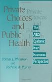 Private Choices and Public Health: The AIDS Epidemic in an Economic Perspective