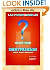 Las Torres Gemelas �;Por Qu�; Fueron Destruidas? (Spanish Edition)