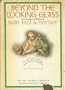 Beyond the Looking Glass: Extraordinary Works of Fairy Tales and Fantasy from the Victorian Era