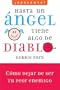 Hasta un angel tiene algo de diablo: C�mo dejar de ser tu peor enemigo (Adelante!/ Go Ahead!) (Spanish Edition)