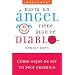 Hasta un angel tiene algo de diablo: C�mo dejar de ser tu peor enemigo (Adelante!/ Go Ahead!) (Spanish Edition)