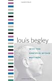 Why the Dreyfus Affair Matters (Why X Matters Series)