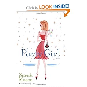 Party Girl: A Novel Sarah Mason