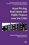 Asset pricing, real estate and public finance over the crisis