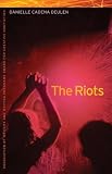 The Riots (Association of Writers and Writing Programs Award for Creative Nonfiction)
