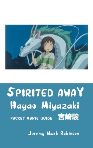 Spirited Away: Hayao Miyazaki: Pocket Movie Guide
