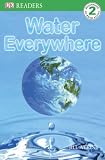 Water Everywhere (DK Readers Level 2)