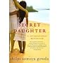 SECRET DAUGHTER By Gowda, Shilpi Somaya (Author) Paperback on 01-Apr-2011
