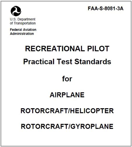 Recreational Pilot Practical Test Standards for Airplane, Rotorcraft Helicopter, and Rotorcraft Gyroplane, Plus 500 free US military manuals and US Army field manuals when you sample this book