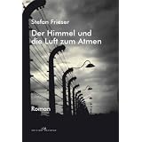Der Himmel und die Luft zum Atmenvon "Stefan Frieser"