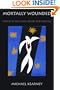 Mortally Wounded: Stories of Soul Pain, Death, and Healing