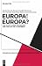 Europa! Europa?: The Avant-Garde, Modernism and the Fate of the Continent (European Avant-Garde and Modernism Studies): The Avant-Garde, Modernism and the Fate of a Continent