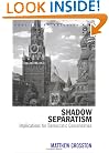 Shadow Separatism: Implications For Democratic Consolidation (Post-Soviet Politics)