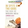 In Spite of the Gods: The Rise of Modern India