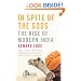In Spite of the Gods: The Rise of Modern India