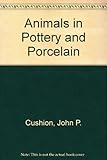 Animals in pottery and porcelain