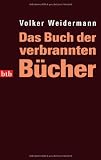 Das Buch der verbrannten B&uuml;cher - Volker Weidermann