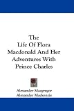 Review Unknown  / The Life of Flora MacDonald and Her Adventures with Prince Charles