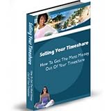 Selling Your Timeshare: Learn How to Sell Your Timeshare Quickly!