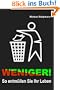 WENIGER! So entm�llen Sie Ihr Leben