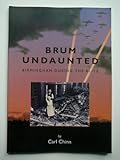 Brum undaunted : Birmingham during the Blitz