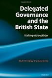 Delegated governance and the British state : walking without order