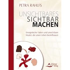 Unsichtbares sichtbar machen - Energetische F�den und unsichtbare Muster, die unser Leben beeinflussen