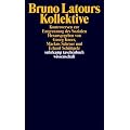 Bruno Latours Kollektive: Kontroversen zur Entgrenzung des Sozialen (suhrkamp taschenbuch wissenschaft)